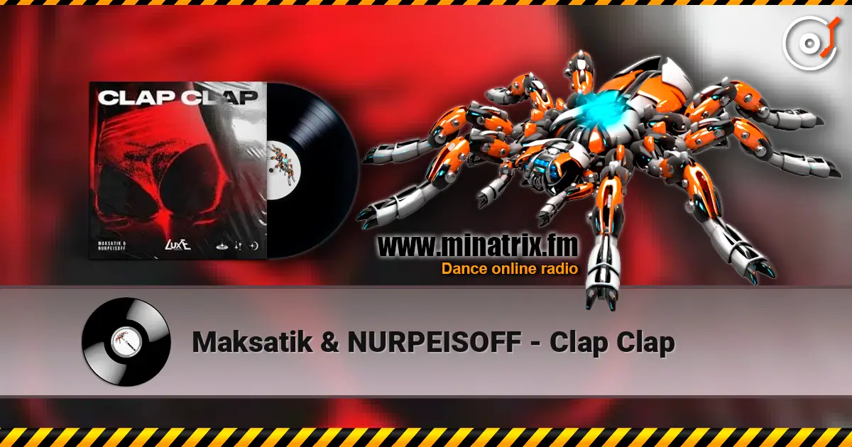 Maksatik & NURPEISOFF - Clap Clap écouter en ligne en haute qualité | Minatrix.FM