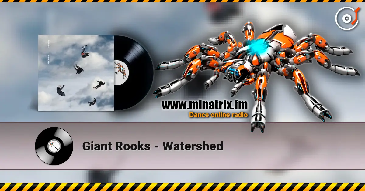 Giant Rooks - Watershed écouter en ligne en haute qualité | Minatrix.FM