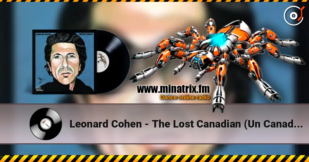Leonard Cohen - The Lost Canadian (Un Canadien Errant) écouter en ligne en haute qualité | Minatrix.FM