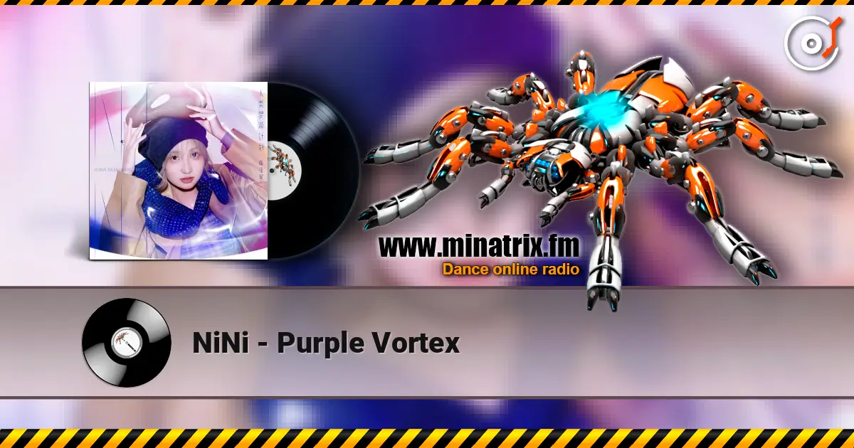 NiNi - Purple Vortex écouter en ligne en haute qualité | Minatrix.FM
