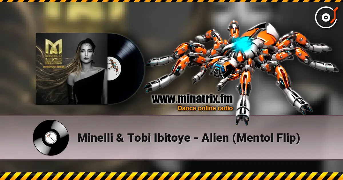 Minelli & Tobi Ibitoye - Alien (Mentol Flip) écouter en ligne en haute qualité | Minatrix.FM
