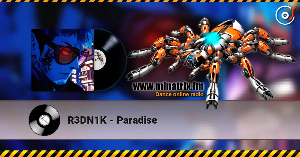 R3DN1K - Paradise écouter en ligne en haute qualité | Minatrix.FM