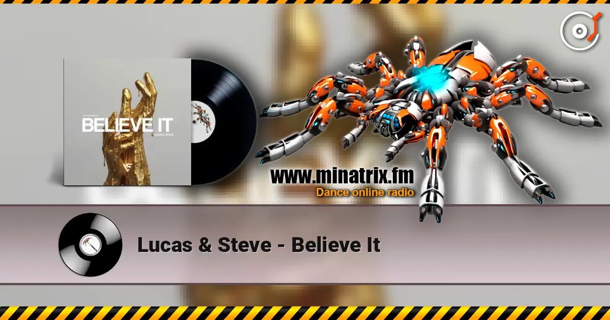 Lucas & Steve - Believe It écouter en ligne en haute qualité | Minatrix.FM