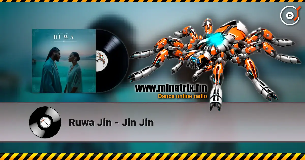 Ruwa Jin - Jin Jin écouter en ligne en haute qualité | Minatrix.FM