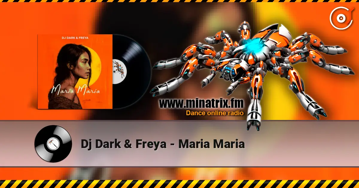 Dj Dark & Freya - Maria Maria écouter en ligne en haute qualité | Minatrix.FM