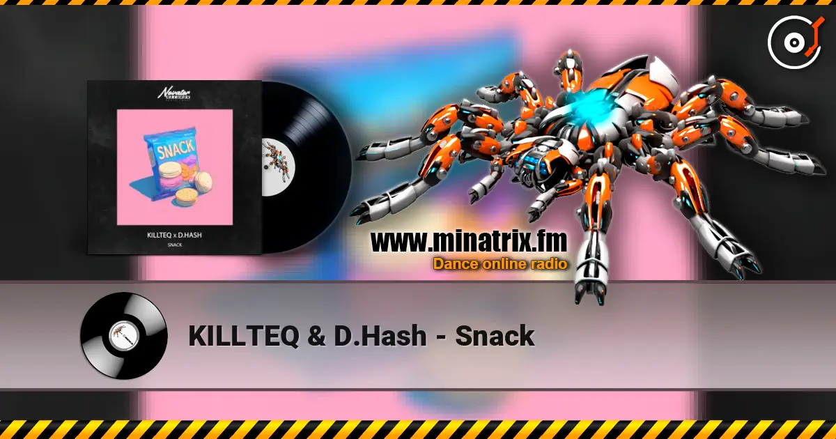 KILLTEQ & D.Hash - Snack écouter en ligne en haute qualité | Minatrix.FM