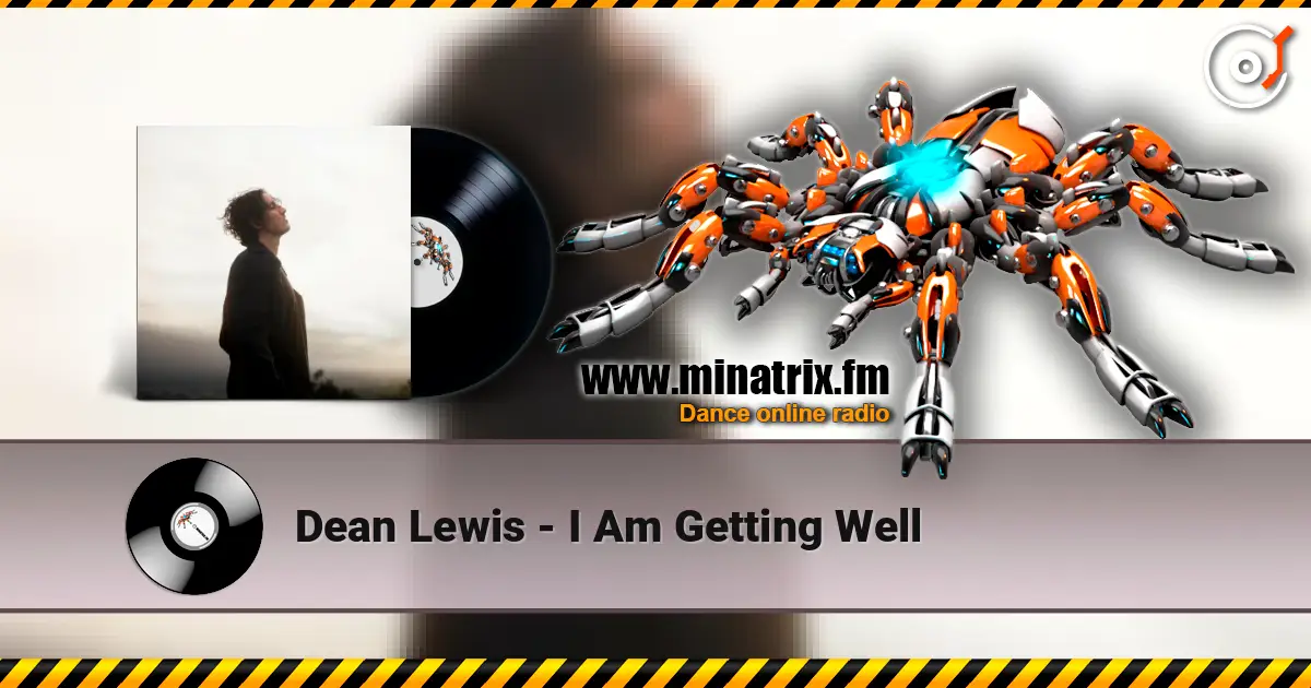 Dean Lewis - I Am Getting Well écouter en ligne en haute qualité | Minatrix.FM