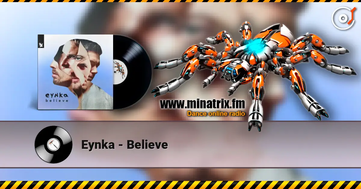 Eynka - Believe écouter en ligne en haute qualité | Minatrix.FM