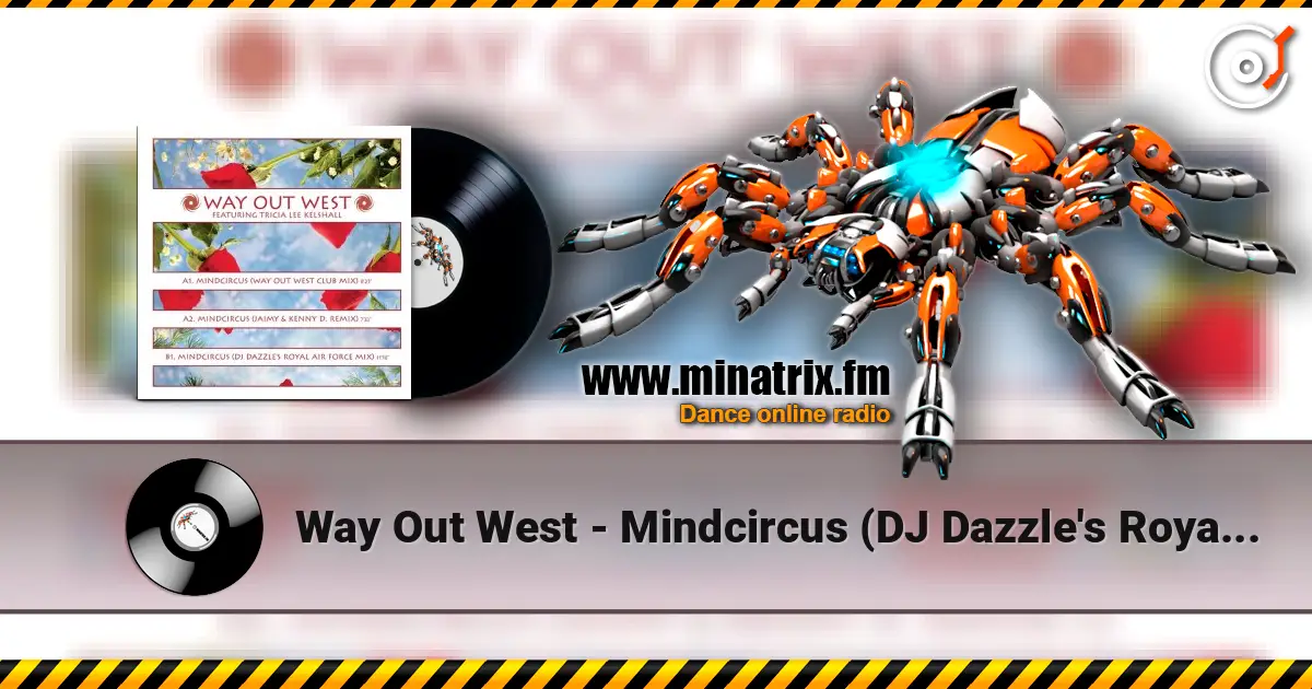 Way Out West - Mindcircus (DJ Dazzle's Royal Air Force Mix) écouter en ligne en haute qualité | Minatrix.FM