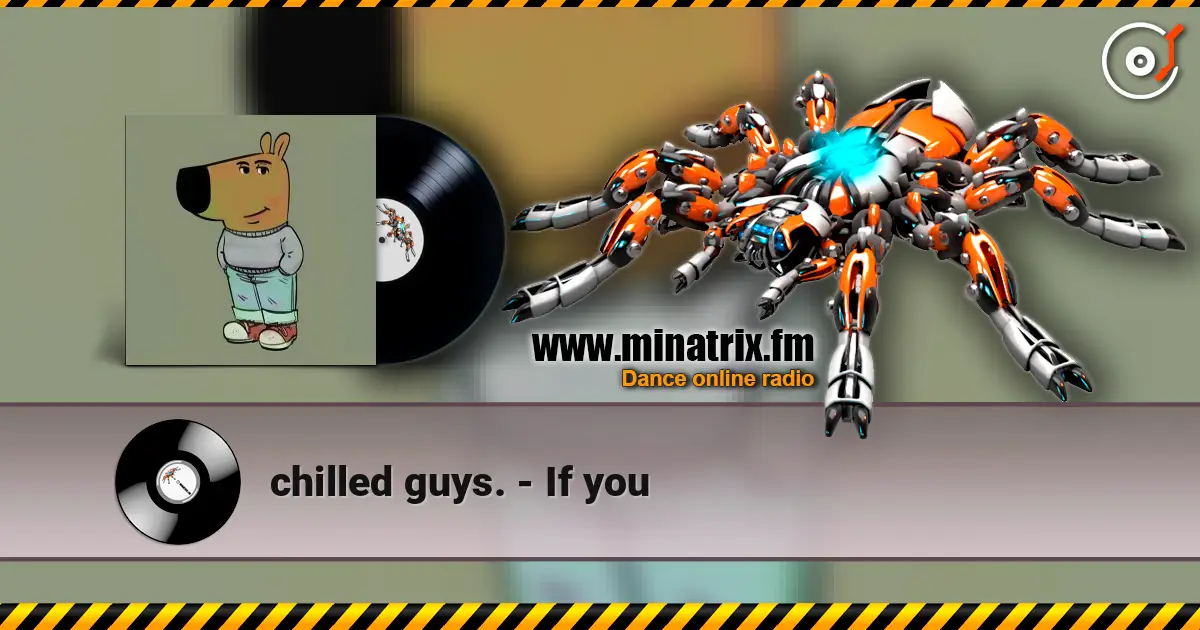 chilled guys. - If you écouter en ligne en haute qualité | Minatrix.FM