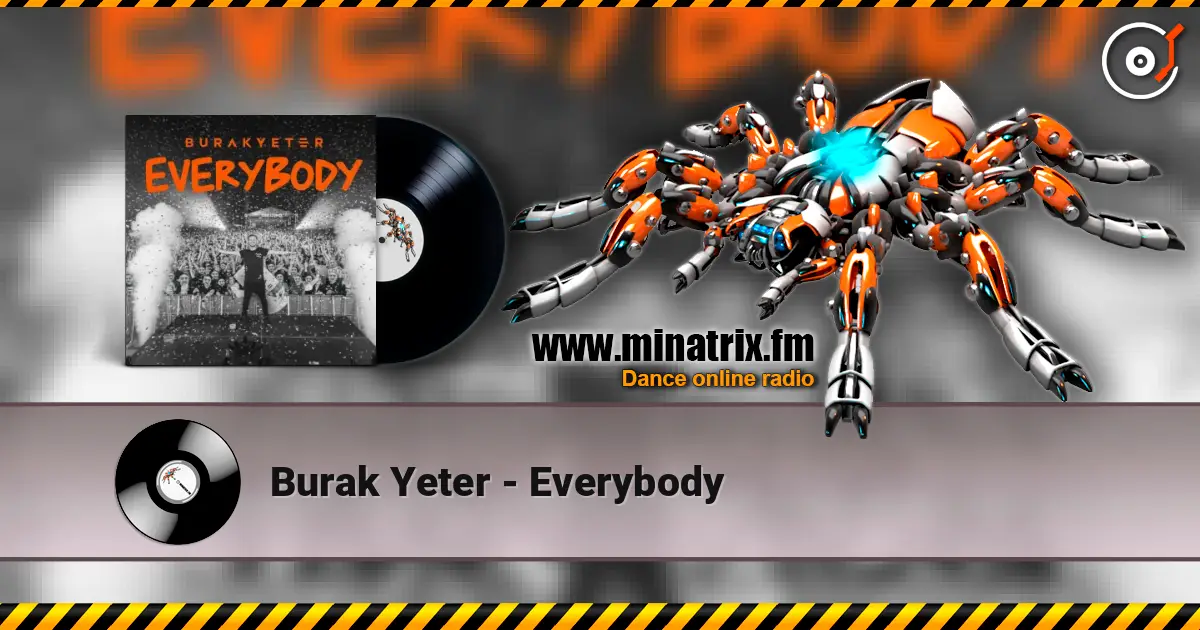 Burak Yeter - Everybody écouter en ligne en haute qualité | Minatrix.FM