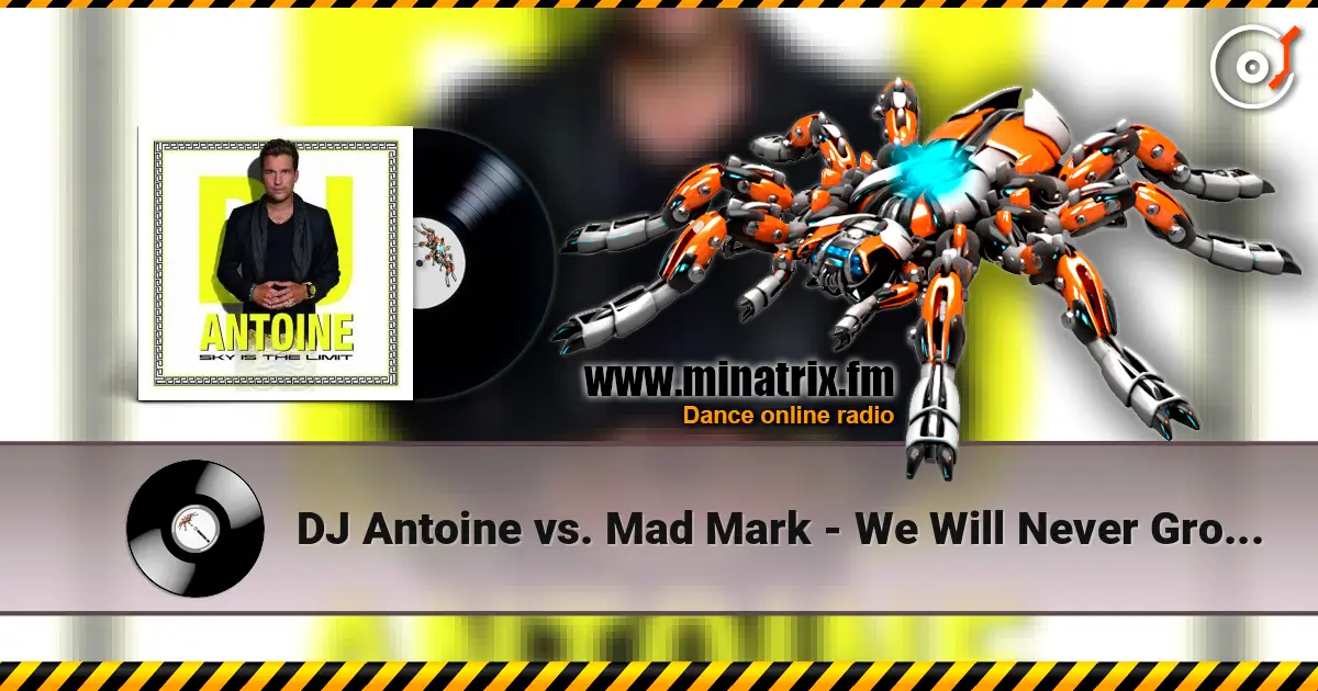 DJ Antoine vs. Mad Mark - We Will Never Grow Old (Barnes & Heatcliff Radio Edit) écouter en ligne en haute qualité | Minatrix.FM