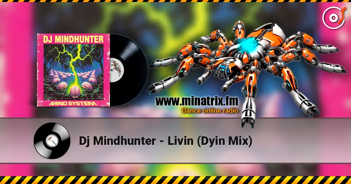 Dj Mindhunter - Livin (Dyin Mix) écouter en ligne en haute qualité | Minatrix.FM