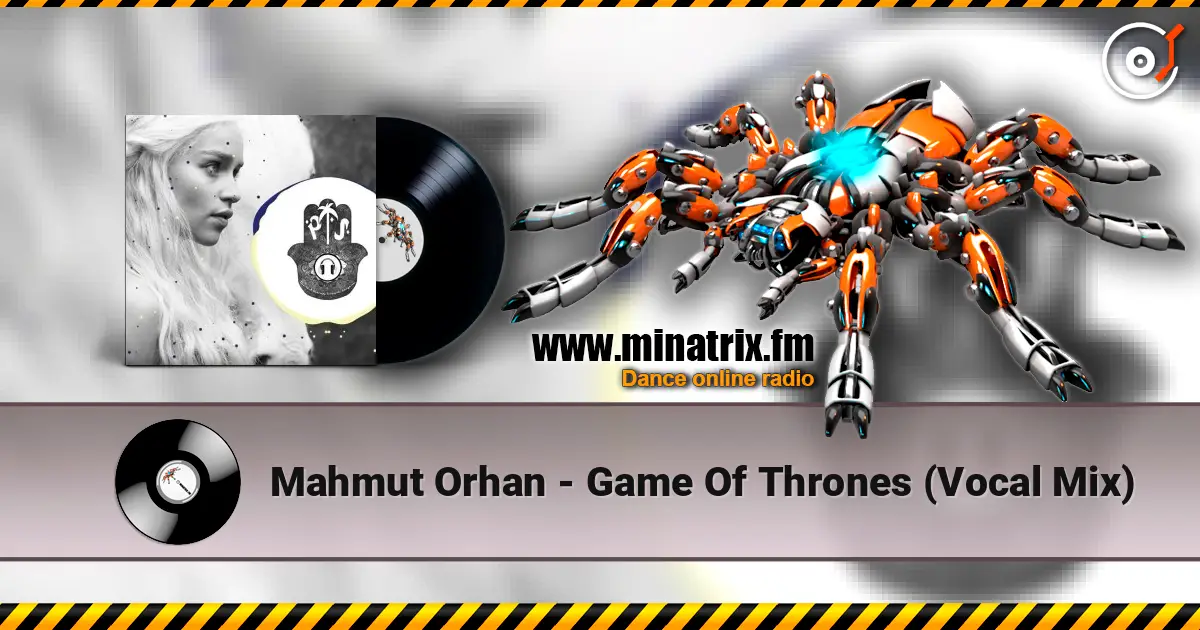 Mahmut Orhan - Game Of Thrones (Vocal Mix) écouter en ligne en haute qualité | Minatrix.FM