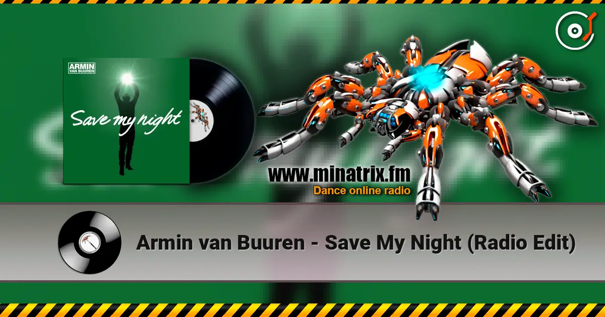 Armin van Buuren - Save My Night (Radio Edit) écouter en ligne en haute qualité | Minatrix.FM