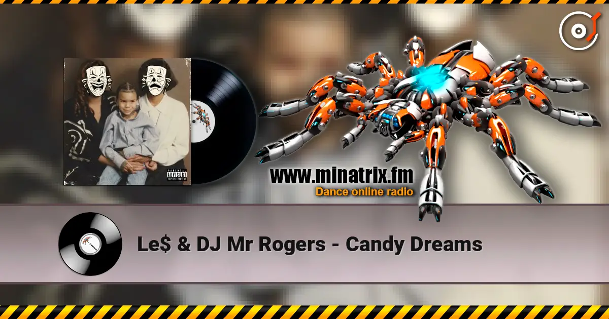Le$ & DJ Mr Rogers - Candy Dreams écouter en ligne en haute qualité | Minatrix.FM