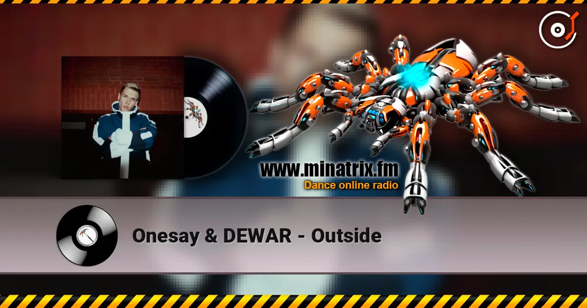 Onesay & DEWAR - Outside écouter en ligne en haute qualité | Minatrix.FM
