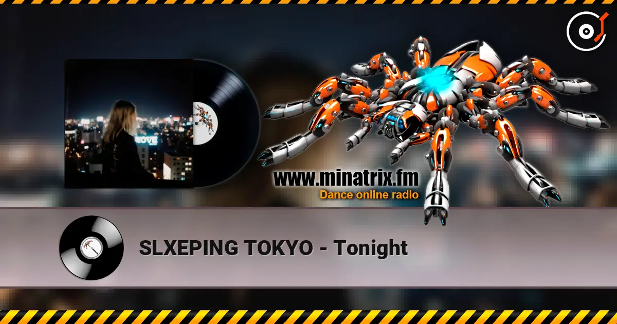 SLXEPING TOKYO - Tonight écouter en ligne en haute qualité | Minatrix.FM