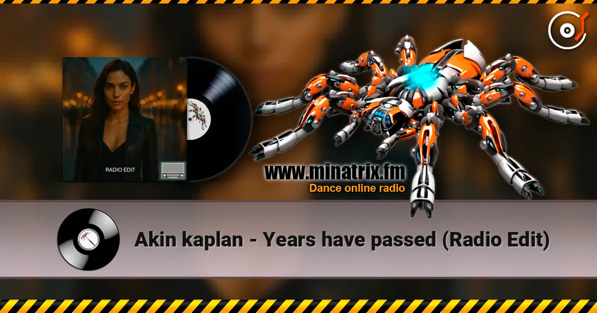 Akin kaplan - Years have passed (Radio Edit) écouter en ligne en haute qualité | Minatrix.FM
