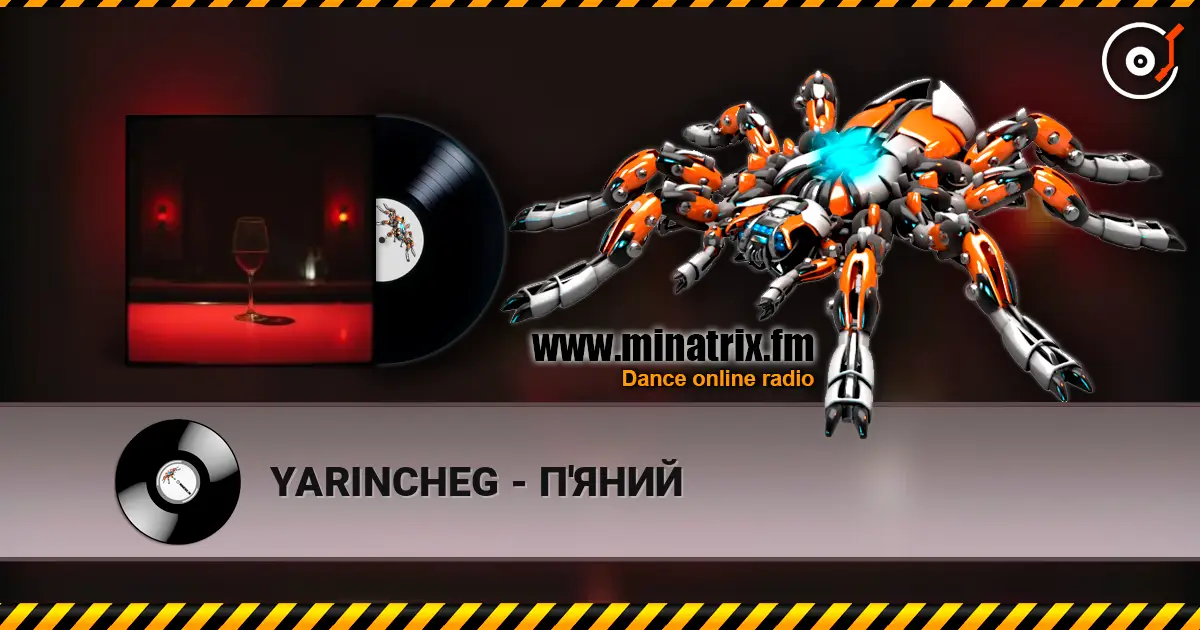 YARINCHEG - П'ЯНИЙ écouter en ligne en haute qualité | Minatrix.FM