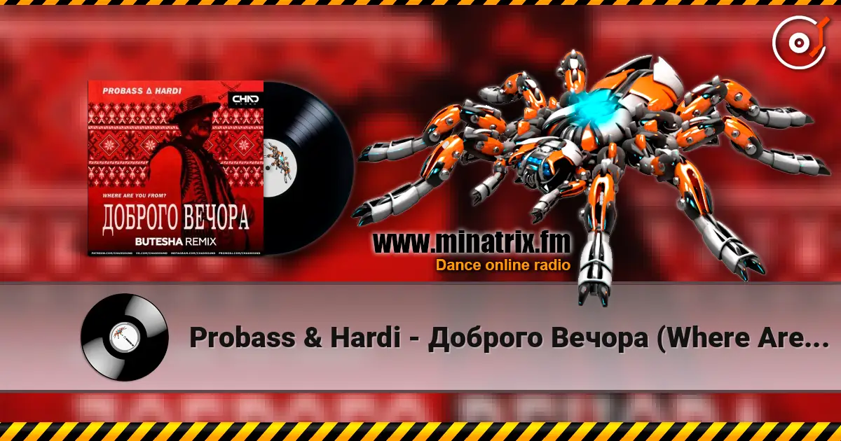 Probass & Hardi - Доброго Вечора (Where Are You From?) (Butesha Radio Edit) écouter en ligne en haute qualité | Minatrix.FM