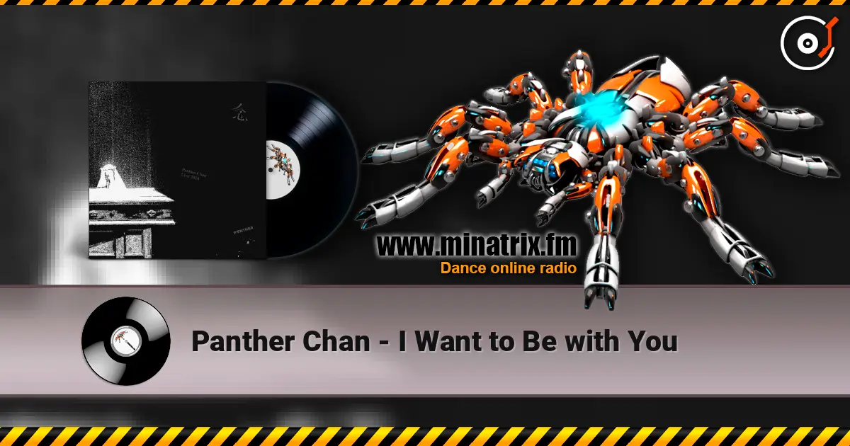 Panther Chan - I Want to Be with You écouter en ligne en haute qualité | Minatrix.FM