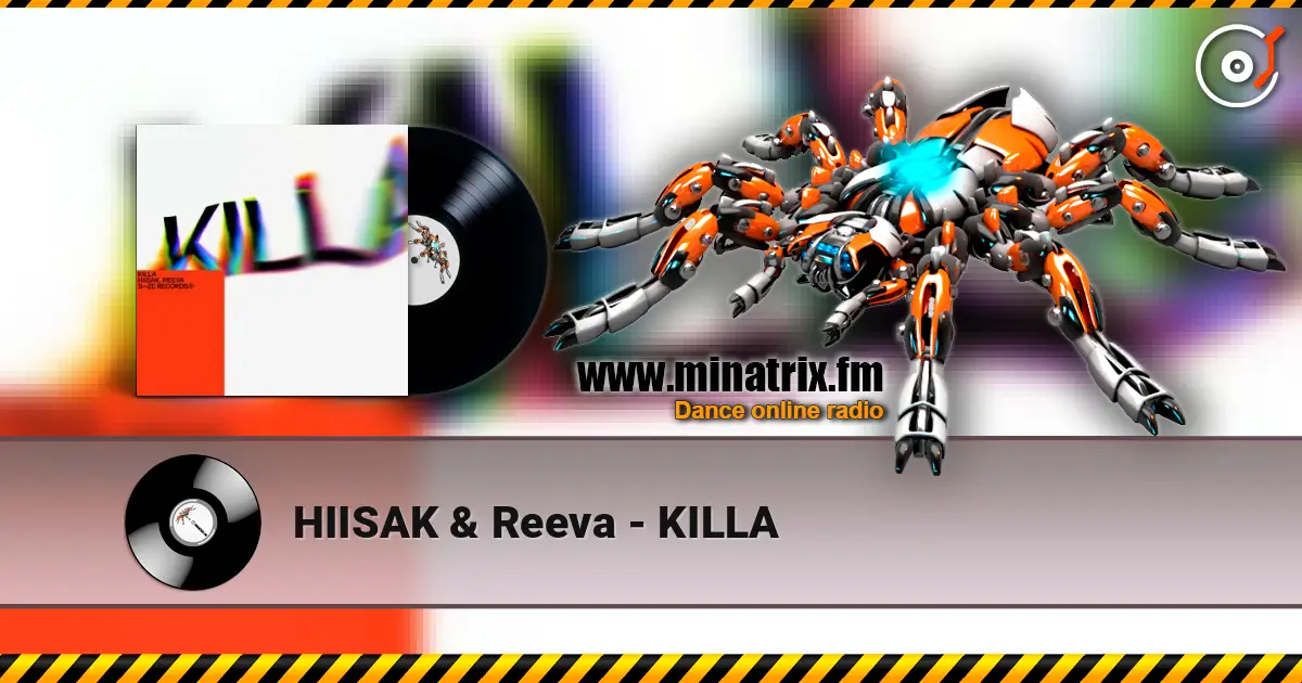 HIISAK & Reeva - KILLA écouter en ligne en haute qualité | Minatrix.FM