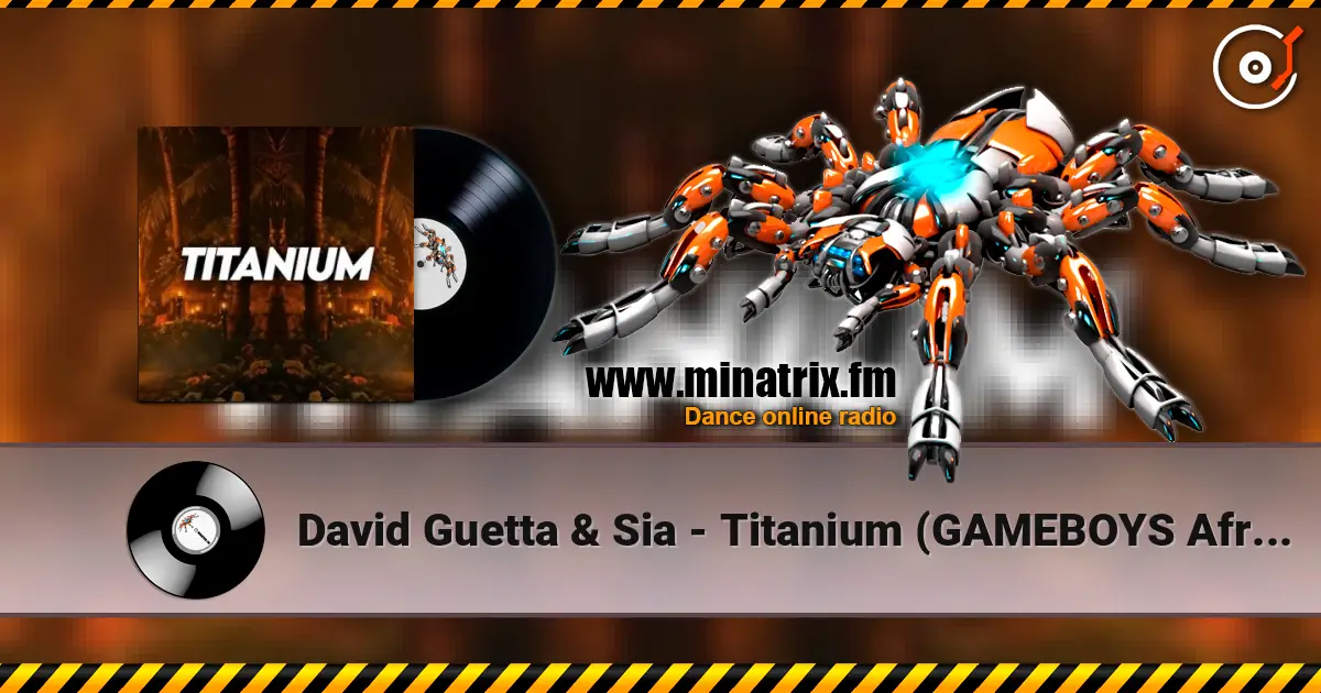 David Guetta & Sia - Titanium (GAMEBOYS Afro House Remix) écouter en ligne en haute qualité | Minatrix.FM