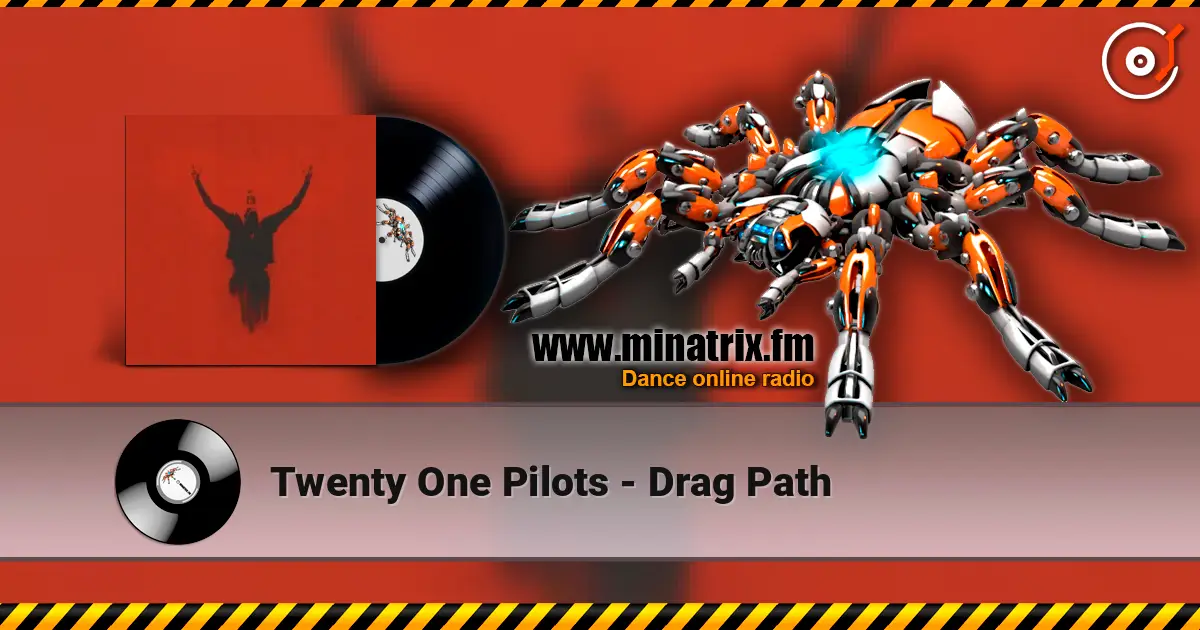 Twenty One Pilots - Drag Path écouter en ligne en haute qualité | Minatrix.FM