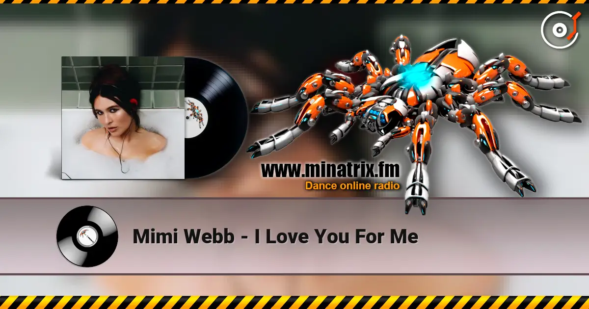 Mimi Webb - I Love You For Me écouter en ligne en haute qualité | Minatrix.FM