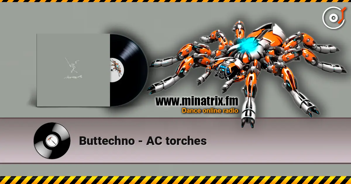 Buttechno - AC torches écouter en ligne en haute qualité | Minatrix.FM