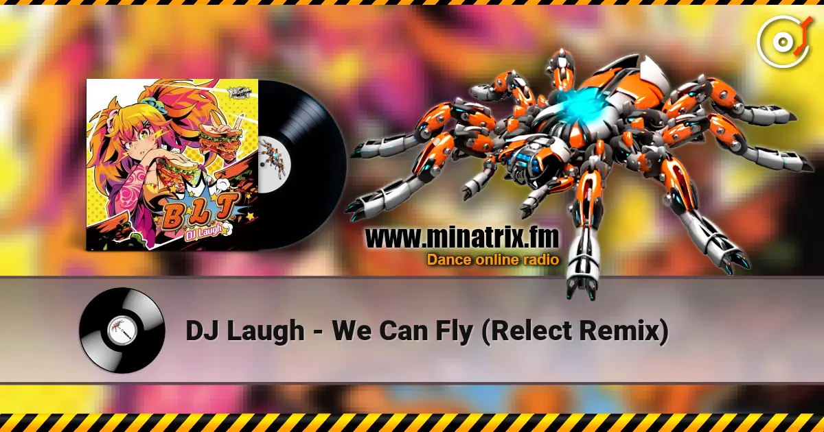 DJ Laugh - We Can Fly (Relect Remix) écouter en ligne en haute qualité | Minatrix.FM