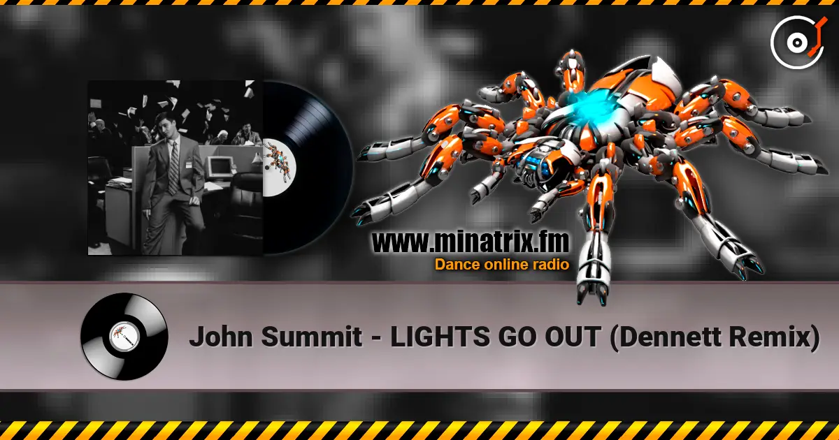 John Summit - LIGHTS GO OUT (Dennett Remix) écouter en ligne en haute qualité | Minatrix.FM