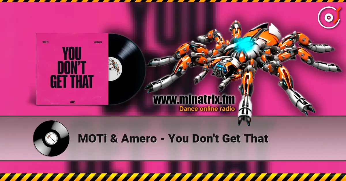 MOTi & Amero - You Don't Get That écouter en ligne en haute qualité | Minatrix.FM