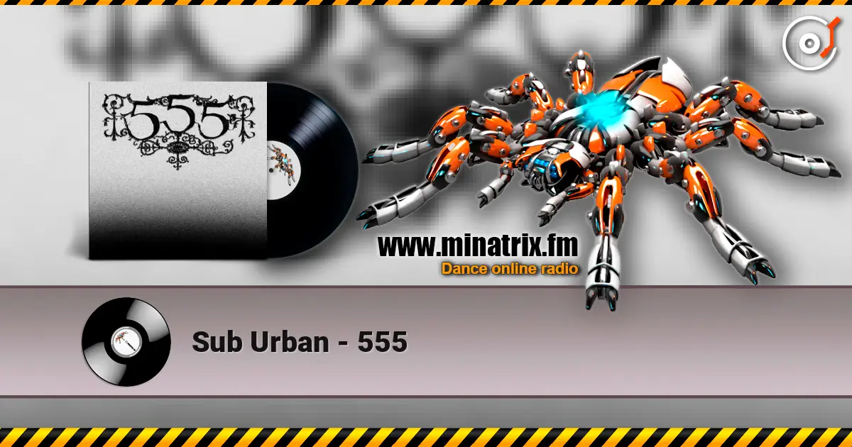 Sub Urban - 555 écouter en ligne en haute qualité | Minatrix.FM