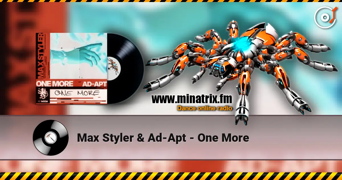 Max Styler & Ad-Apt - One More écouter en ligne en haute qualité | Minatrix.FM