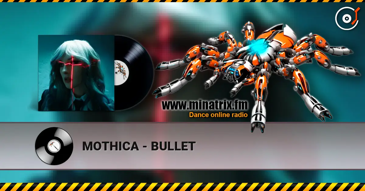 MOTHICA - BULLET écouter en ligne en haute qualité | Minatrix.FM