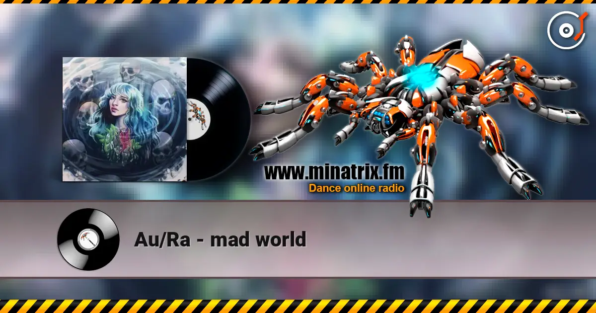 Au/Ra - mad world écouter en ligne en haute qualité | Minatrix.FM