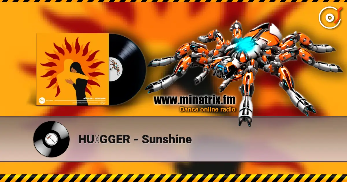 HÜGGER - Sunshine écouter en ligne en haute qualité | Minatrix.FM