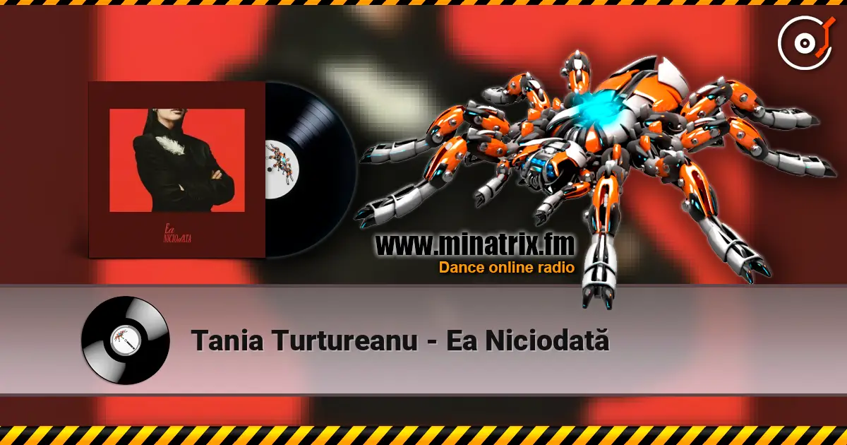 Tania Turtureanu - Ea Niciodată écouter en ligne en haute qualité | Minatrix.FM