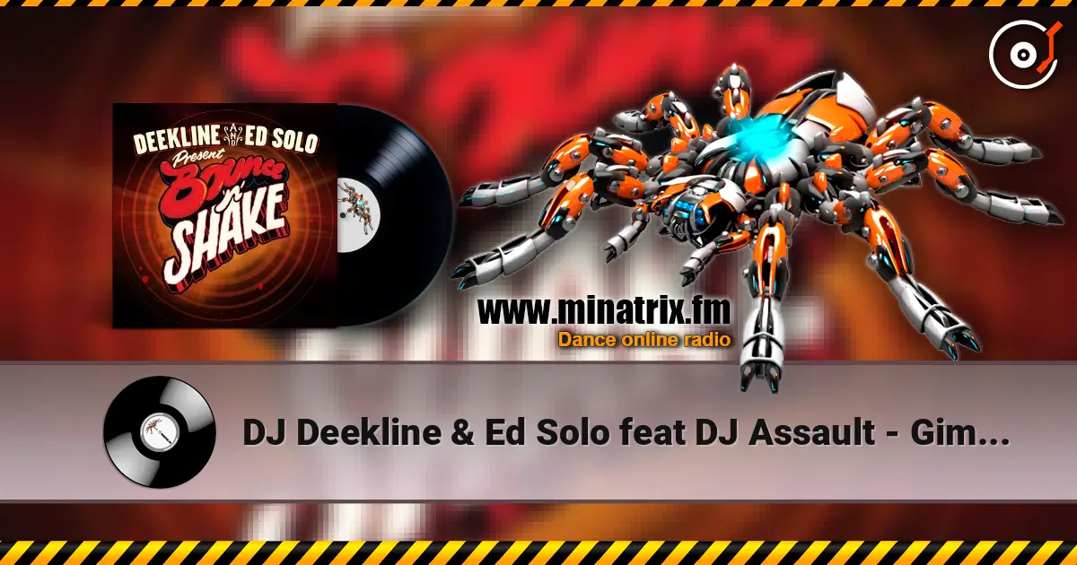 DJ Deekline & Ed Solo feat DJ Assault - Gimme (A Piece Of That Booty) écouter en ligne en haute qualité | Minatrix.FM