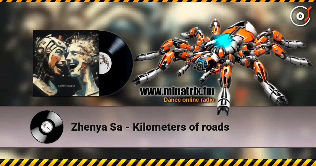 Zhenya Sa - Kilometers of roads écouter en ligne en haute qualité | Minatrix.FM