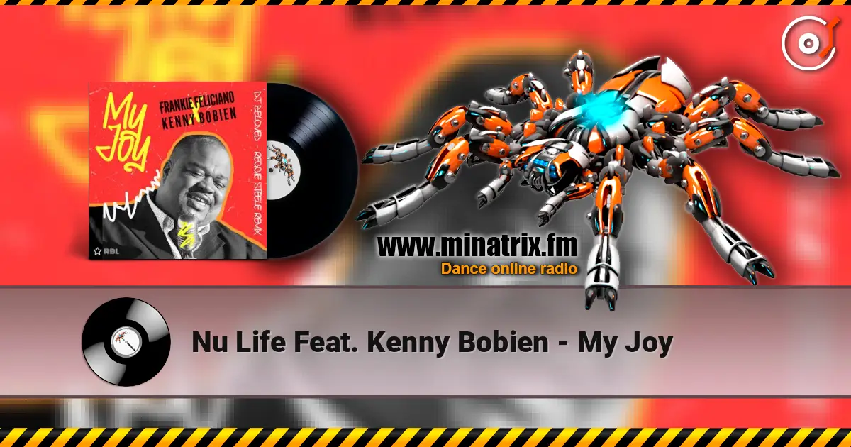 Nu Life Feat. Kenny Bobien - My Joy écouter en ligne en haute qualité | Minatrix.FM