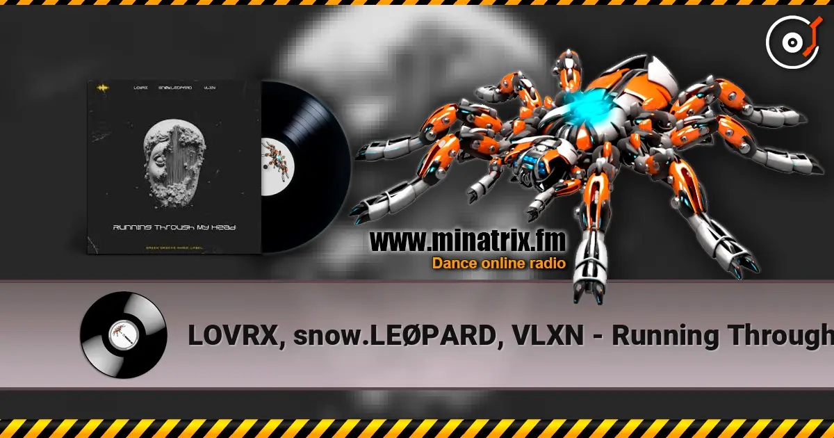 LOVRX, snow.LEØPARD, VLXN - Running Through My Head écouter en ligne en haute qualité | Minatrix.FM