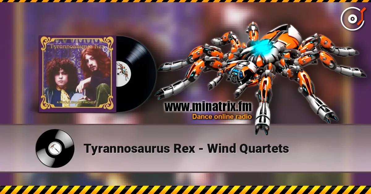 Tyrannosaurus Rex - Wind Quartets écouter en ligne en haute qualité | Minatrix.FM