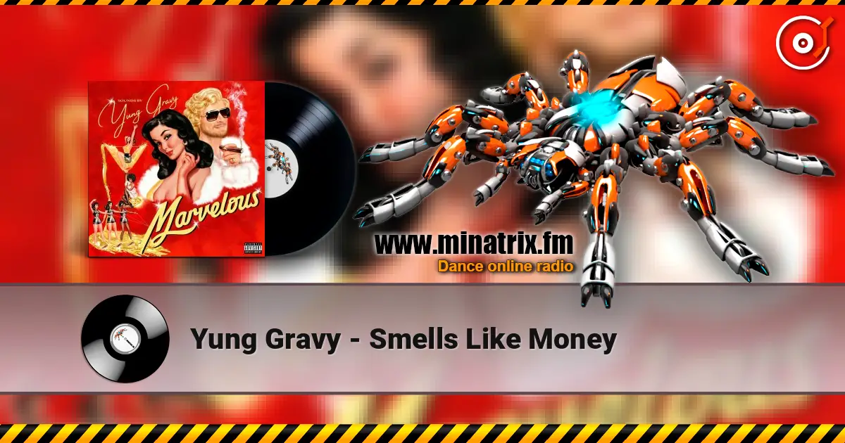 Yung Gravy - Smells Like Money écouter en ligne en haute qualité | Minatrix.FM