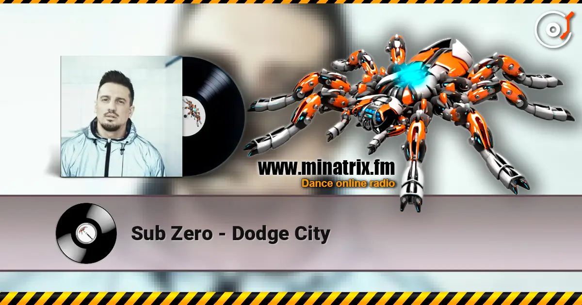 Sub Zero - Dodge City écouter en ligne en haute qualité | Minatrix.FM
