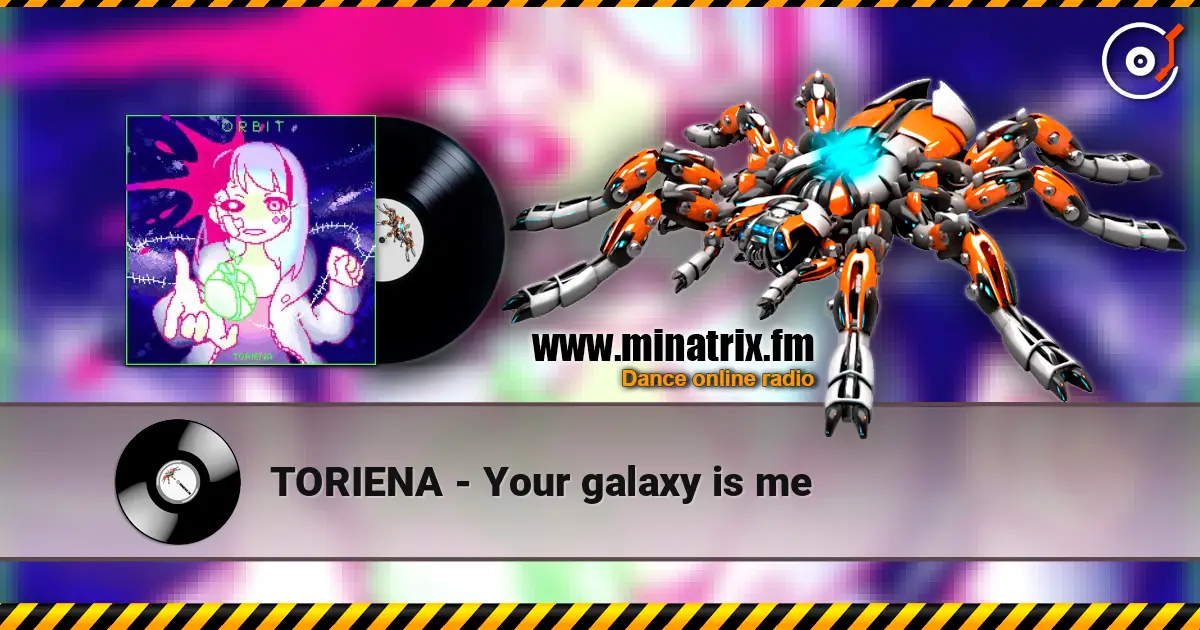 TORIENA - Your galaxy is me écouter en ligne en haute qualité | Minatrix.FM