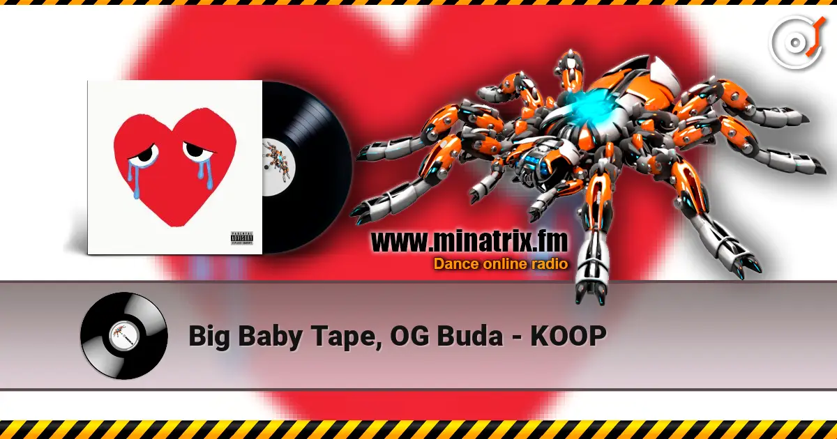 Big Baby Tape, OG Buda - KOOP écouter en ligne en haute qualité | Minatrix.FM