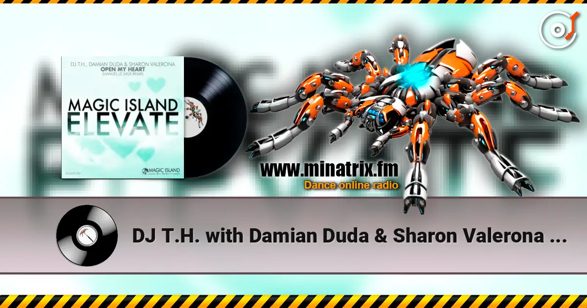DJ T.H. with Damian Duda & Sharon Valerona - Open My Heart (Extended Mix) écouter en ligne en haute qualité | Minatrix.FM